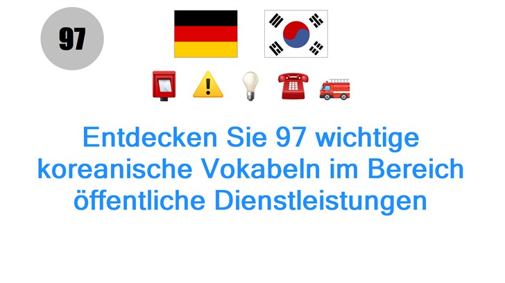 Entdecken Sie 97 wichtige koreanische Vokabeln im Bereich öffentliche Dienstleistungen